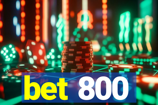 bet 800